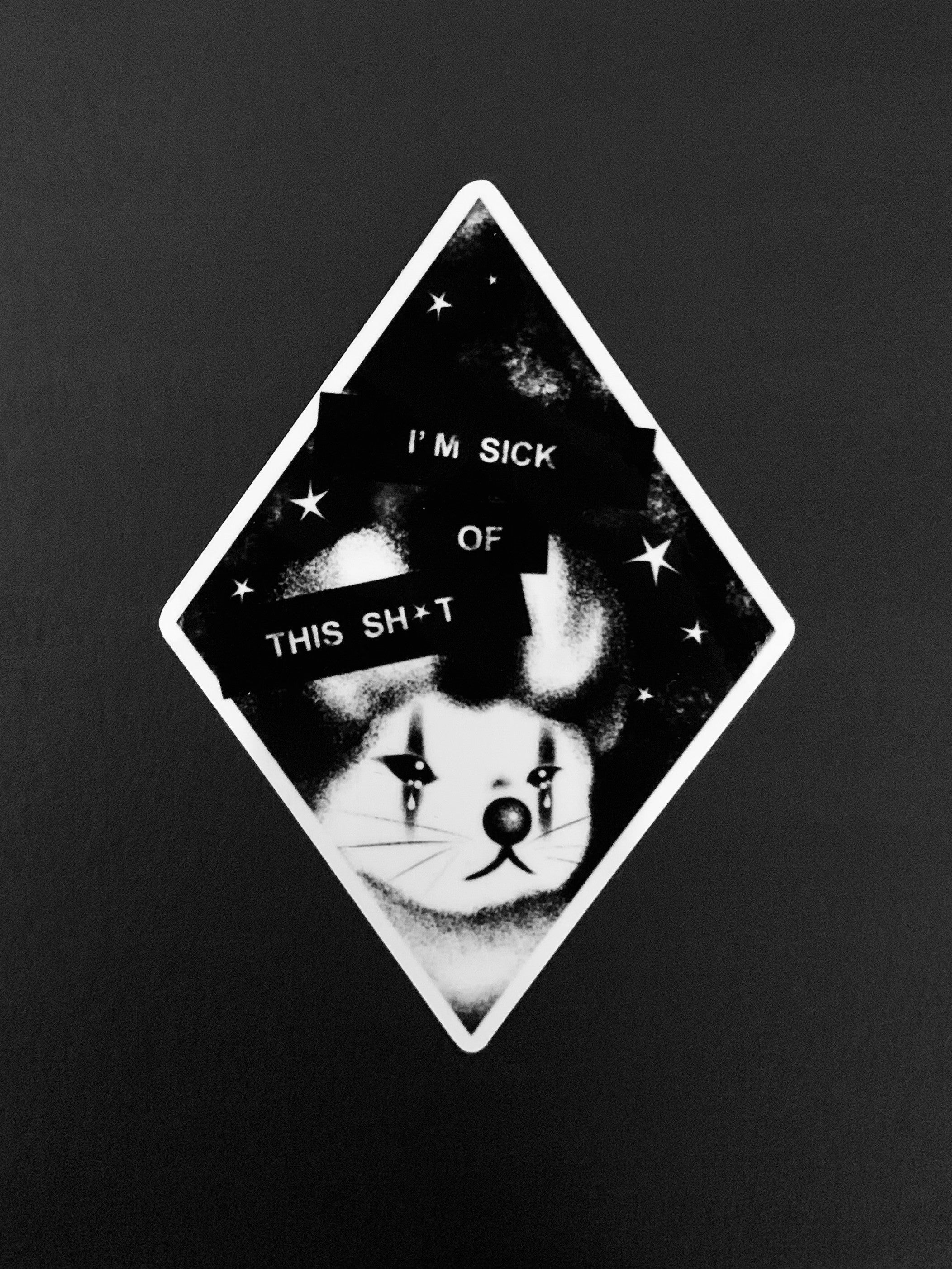 Sticker Sick of this Sh*t